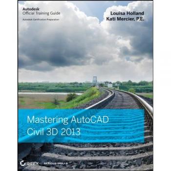 Mastering AutoCAD Civil 3D 2013