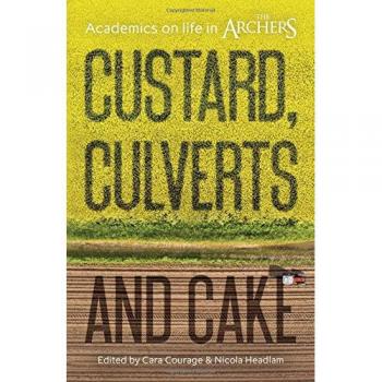Custard, Culverts and Cake: Academics on Life in The Archers