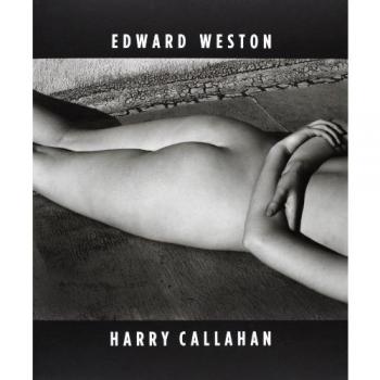 Edward Weston Y Harry Callahan. Diálogos Entre Edward Weston Y Harry Callahan