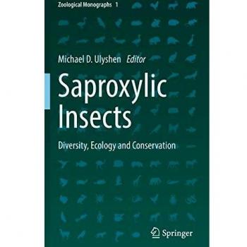 Saproxylic Insects: Diversity, Ecology and Conservation: 1