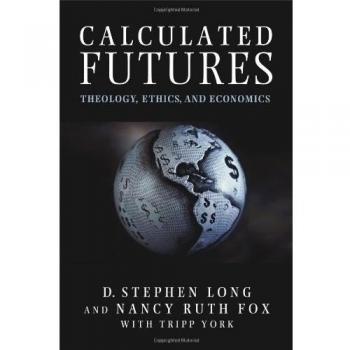 Calculated Futures: Theology, Ethics, and Economics