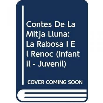 Contes de la Mitja Lluna nº 21. La rabosa i el renoc