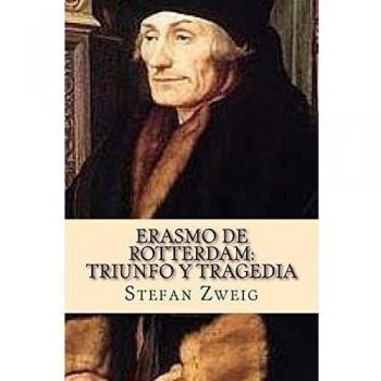 Erasmo de Rotterdam: Triunfo y Tragedia