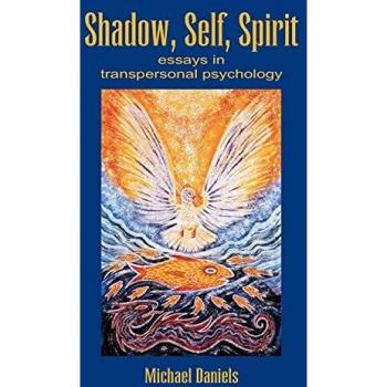 Shadow, Self, Spirit: Essays in Transpersonal Psychology