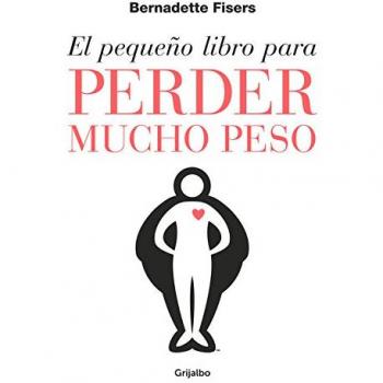 El pequeño libro para perder mucho peso - Bernadette Fisers