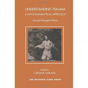 Understanding Trauma: A Psychoanalytical Approach