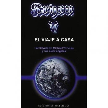 Kryon-V el viaje a casa: la historia de Michael Thomas y los siete ángeles