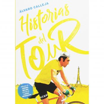 Historias del Tour - álvaro Calleja Moreno