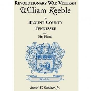 William Keeble: Revolutionary War Veteran Biography and Heirship Analysis