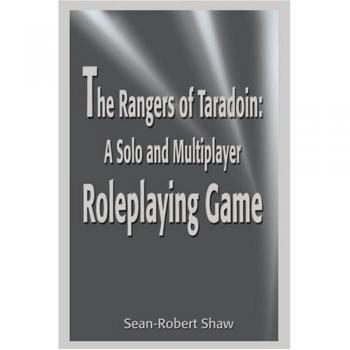 The Rangers of Taradoin: A Solo and Multiplayer Roleplaying Game (Paperback Edition)