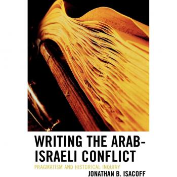 Arab-Israeli Conflict Analysis: Pragmatic Historical Perspectives
