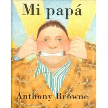Mi Papa - Anthony Browne