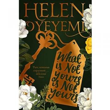 Lo que no es tuyo, no es tuyo - Helen Oyeyemi (Libro de cuentos)
