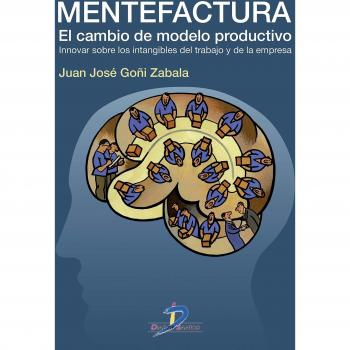 Mentefactura: El cambio del modelo productivo