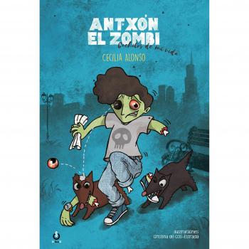 Antxon el zombi: Cachitos de mi vida - Cecilia Alonso