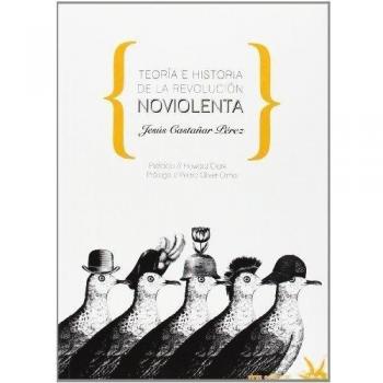 Teoría E Historia De La Revolución Noviolenta - Jesus Castañar Perez