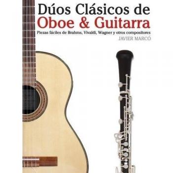 Dúos Clásicos de Oboe & Guitarra: Piezas fáciles de Brahms, Vivaldi, Wagner y otros compositores