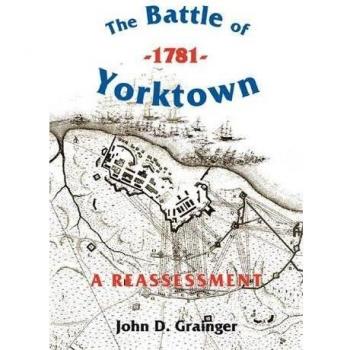 Battle of Yorktown, 1781: A Reassessment