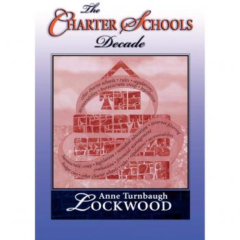 The Charter Schools Decade: A Comprehensive Analysis of Charter School Evolution and Impact