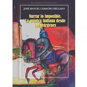 NARRAR LO IMPOSIBLE. LA CRÓNICA INDIANA DESDE SUS MÁRGENES
