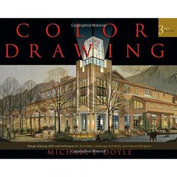 Color Drawing: Design Drawing Skills and Techniques for Architects, Landscape Architects, and Interior Designers