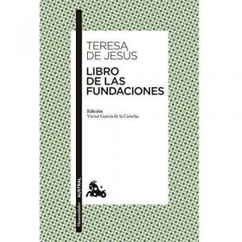Libro de las Fundaciones: Edición a cargo de Víctor García de la Concha