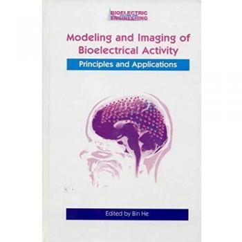 Bioelectrical Activity Modeling and Imaging: Principles and Applications