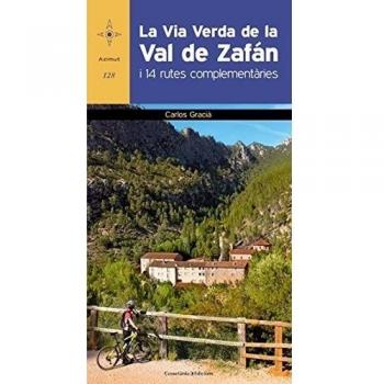 La Via verda de la Val de Zafán: I 14 rutes complementàries: 128 - Carlos Gracià I Bonet
