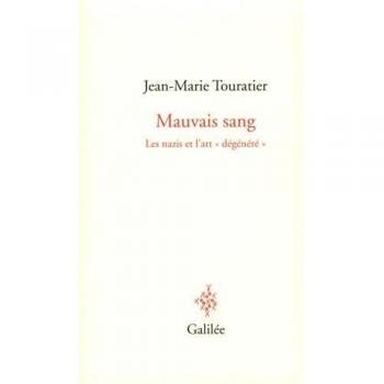 Mauvais Sang: Los Nazis y el Arte Degenerado - Jean-Marie Touratier