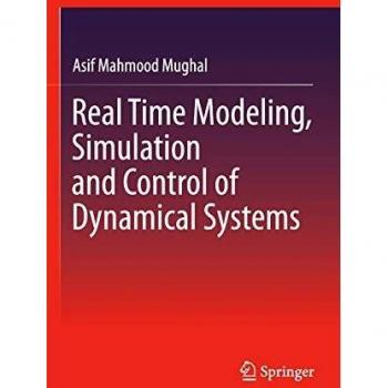 Real Time Modeling, Simulation and Control of Dynamical Systems