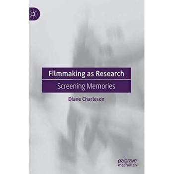 Filmmaking as Research: Screening Memories