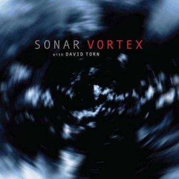 Vortex - Sonar & David Torn