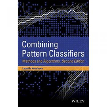 Combining Pattern Classifiers: Methods and Algorithms (Hardcover Edition)