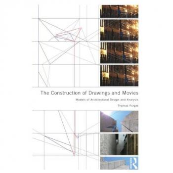 Architectural Design and Analysis: Construction of Drawings and Movies (Paperback)