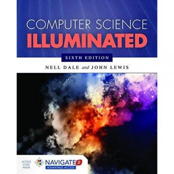 Computer Science Illuminated Sixth Edition Includes Navigate 2 Advantage Access