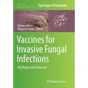 Vaccines for Invasive Fungal Infections: Methods and Protocols