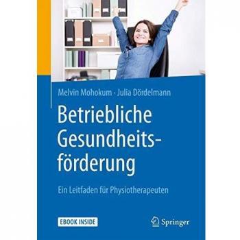 Betriebliche Gesundheitsförderung: Ein Leitfaden für Physiotherapeuten