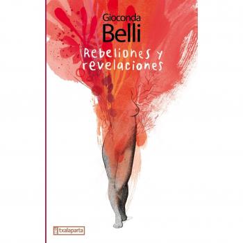 Rebeliones y revelaciones - Gioconda Belli