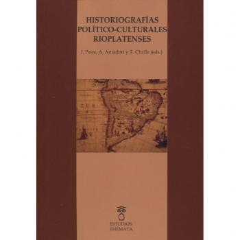 Historiografías político-culturales rioplatenses: 6