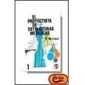 El proyectista de estructuras metalicas; t.1