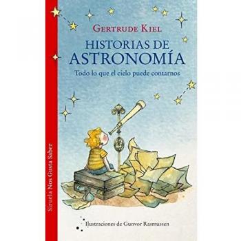 Historias De Astronomía: Todo lo que el cielo puede contarnos: 55