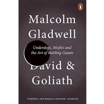 David y Goliat: Los desfavorecidos, inadaptados y el arte de enfrentar gigantes - Malcolm Gladwell