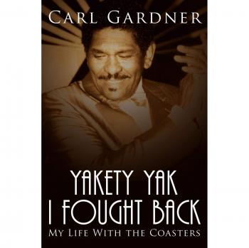 Yakety Yak I Fought Back: My Life with the Coasters - Paperback Edition by Veta Gardner