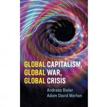 Capitalismo Global, Guerra Global, Crisis Global - Análisis de Andreas Bieler