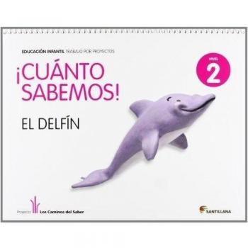 Cuanto Sabemos el Delfin Educ Infantil 4 Años Trabajo Por Proyectos los Caminos Del Saber Santillana - 9788468002248 - Aa.vv