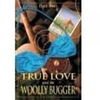 True Love and the Woolly Bugger, First Edition by Dave Ames - Novel