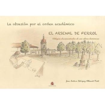 Láminas Arsenal de Ferrol. La obsesión por el órden académico