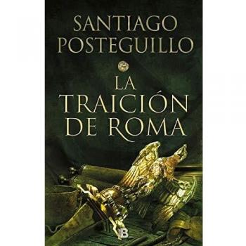 La traición de Roma - Santiago Posteguillo