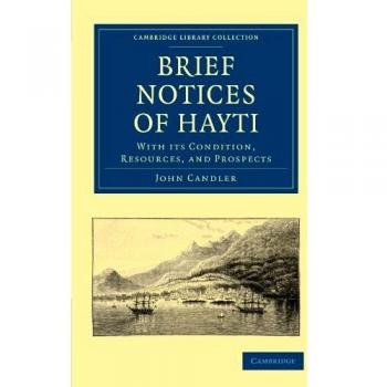 Notas Breves sobre Haití: Condición, Recursos y Perspectivas - Edición en Rústica (Colección de Biblioteca de Cambridge - Esclavitud y Abolición)