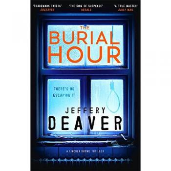 The Burial Hour: Lincoln Rhyme Book 13